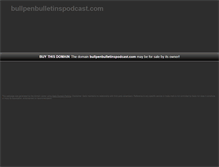 Tablet Screenshot of bullpenbulletinspodcast.com
